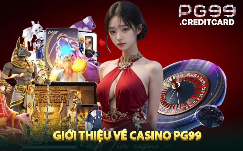 Giới thiệu về casino PG99